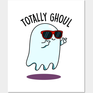 Totally Ghoul Cute Halloween Ghost Pun Posters and Art